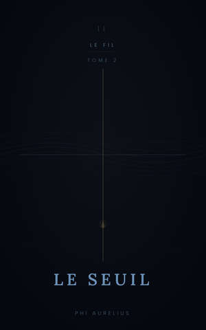 Le Seuil — Tome 2 du Fil par Phi Aurelius