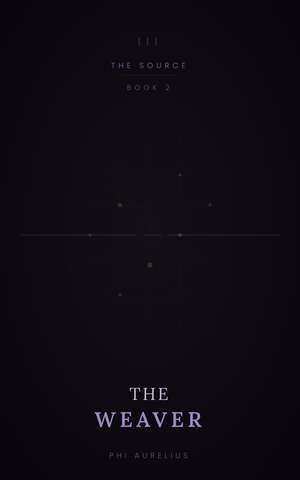 The Weaver — Book 2 of The Source by Phi Aurelius